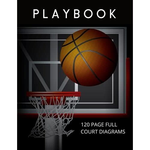 Basketball Playbook: Blank Basketball Coaching Notebook For College School Or Pro, Makes A Great Gift For Coach Or Players
