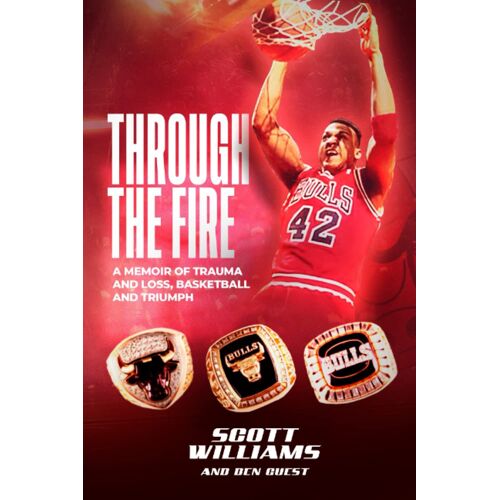 Through The Fire: A Memoir Of Trauma And Loss, Basketball And Triumph