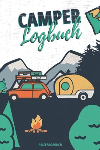 Camper Logbuch | Reisetagebuch: Für Camper & Reisen Mit Dem Wohnwagen, Wohnmobil Oder Van | 60 Tage | Ca. A5 (6x9") | 150 Seiten