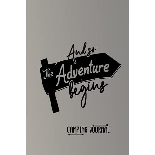 And So The Adventure Begins Camping Journal: Charming Creatives Camping Logbook