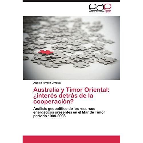 Australia Y Timor Oriental: ¿Interés Detrás De La Cooperación?