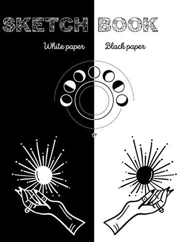 Sketch Book Black Paper White Paper Celestial Cover: Alternating White Paper And Black Drawing Paper For Gel Pens, Metallics, Pastel, White Ink | Black And White Page Sketchbook For Drawing And Doodli