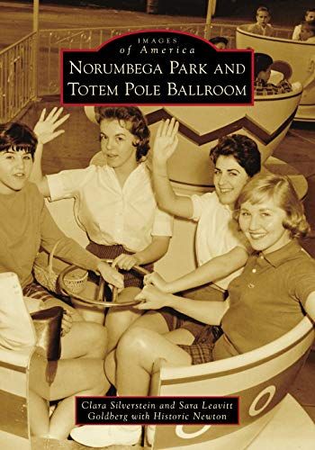 Norumbega Park And Totem Pole Ballroom