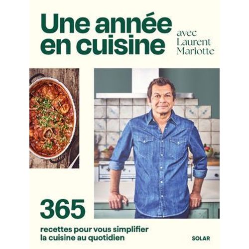 Une Année En Cuisine Avec Laurent Mariotte