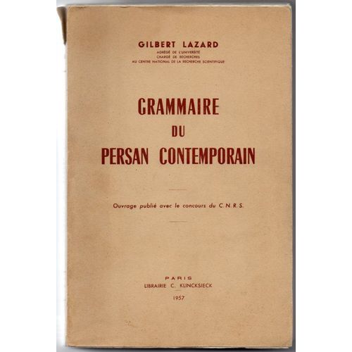 Grammaire Du Persan Contemporain, Ouvrage Publié Avec Le Concours Du C.N.R.S.