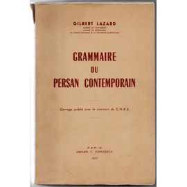 Grammaire Du Persan Contemporain, Ouvrage Publié Avec Le Concours Du C.N.R.S.