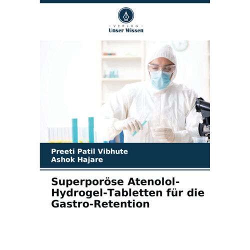 Superporöse Atenolol-Hydrogel-Tabletten Für Die Gastro-Retention