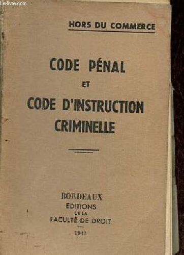 Code Pénal Et Code D Instruction Criminelle - Hors Du Commerce.