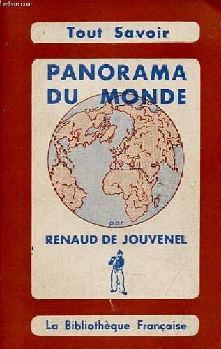 Tout Savoir Panorama Du Monde - Eléments Géographiques, Économiques Et Politiques - Collection Tout Savoir .