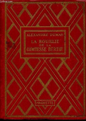 La Bouillie De La Comtesse Berthe - Collection Des Grands Romanciers.