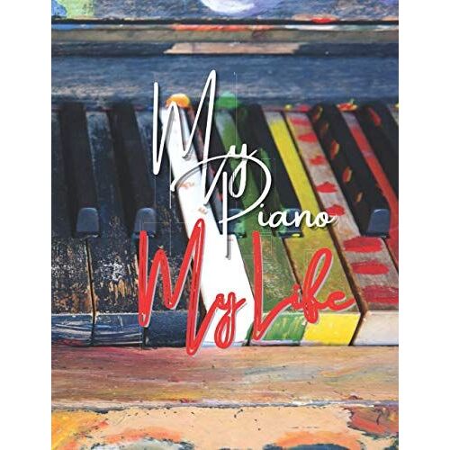 My Piano My Life: Music Notebook For Piano, Sheet Music Notebook 6 Double Staves Per Page To Compose - 100 Pages - Large Format
