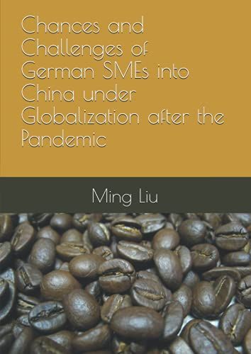 Chances And Challenges Of German Smes Into China Under Globalization After The Pandemic