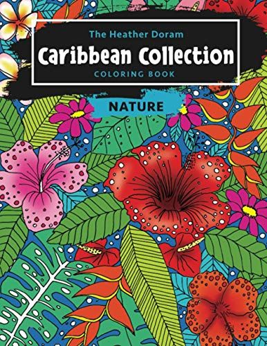 The Heather Doram Caribbean Collection Coloring Book: Nature