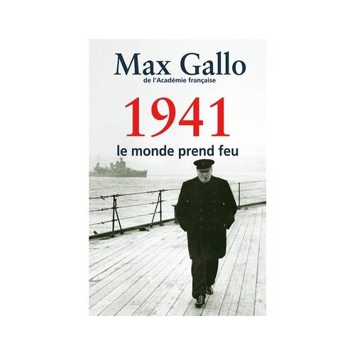 Une Histoire De La Deuxième Guerre Mondiale : 1941, Le Monde Prend Feu