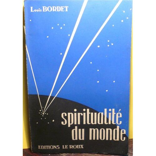 Spiritualité Du Monde : Essai De Métaphysique Générale. Préface De M. Le Prof. Jean Lacroix 