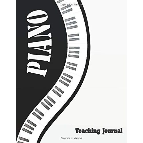 Piano Teaching Journal: Black And Piano Cover Piano Teacher Planner Notebook, Music Assignment Logbook Practicing Exercise Tracker Student Record Planner