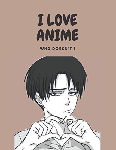 I Love Anime Who Doesn,T !: Sketchbook 8.5x11 , 120 Blank Pages Anime Sketchbook For Drawing , Anime Lover Gift Idea