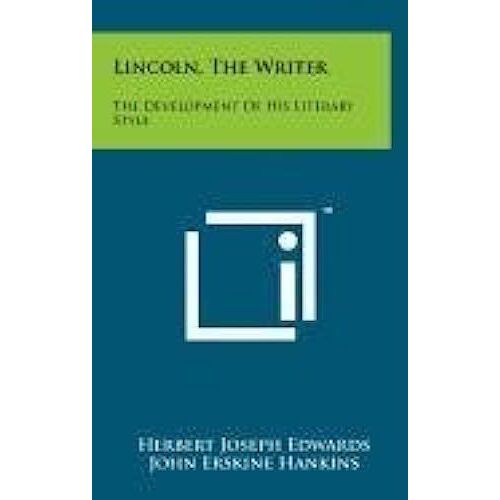 Lincoln, The Writer: The Development Of His Literary Style