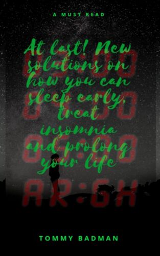 At Last! New Solutions On How You Can Sleep Early, Treat Insomnia, And Prolong Your Life.