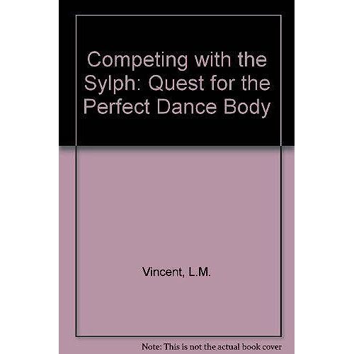 Competing With The Sylph: Quest For The Perfect Dance Body
