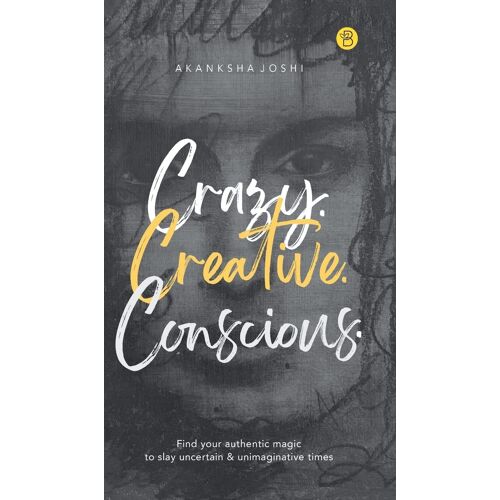Crazy. Creative. Conscious.
