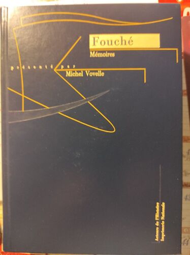 Memoires De Fouche-Duc D'otrante-Editions De L'imprimerie Nationale-1992