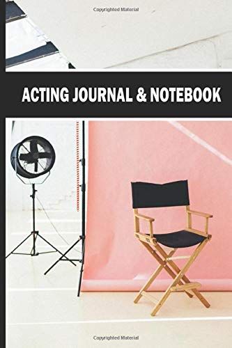 Acting Journal & Notebook: Audition Log For Singers, Artists, Actors & Actresses To Track Performance & Strategies. Appreciation Gift For Performers. With Extra Undated Calendar And Lined Pages. Gifts