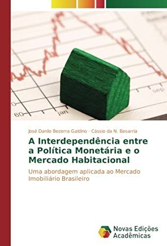 A Interdependência Entre A Política Monetária E O Mercado Habitacional