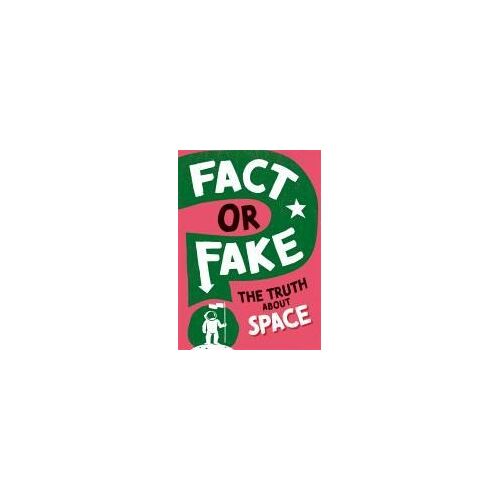 Fact Or Fake?: The Truth About Space