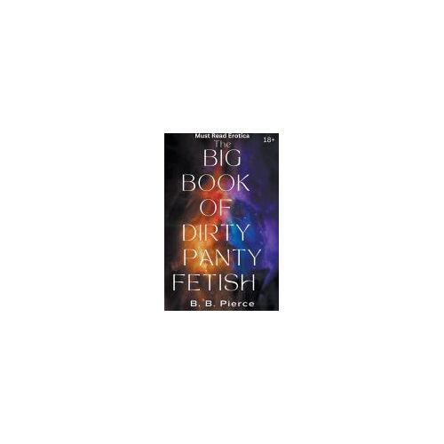 The Big Book Of Dirty Panty Fetish