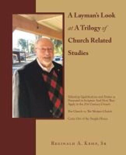A Layman's Look At A Trilogy Of Church Related Studies