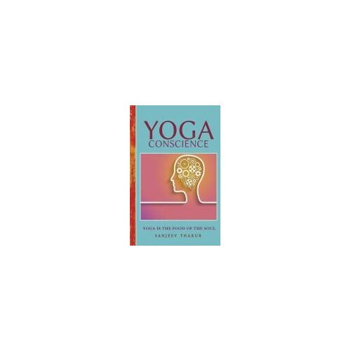 Yoga Conscience - An Eternal Light Within Us