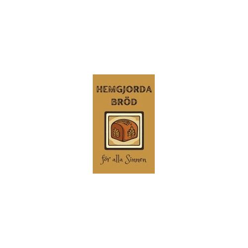 Hemgjorda Bröd För Alla Sinnen