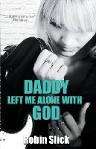 Daddy Left Me Alone With God