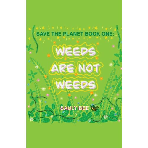 Weeds Are Not Weeds