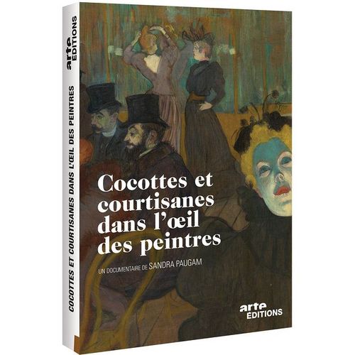 Cocottes Et Courtisanes Dans L'oeil Des Peintres