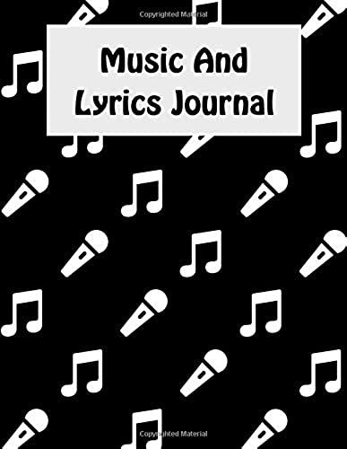 Music And Lyrics Journal: Treble Clef Sheet Music And Lyric Journal For Singers, Songwriters, And Musicians