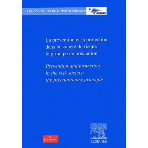 La Prévention Et La Protection Dans La Société Du Risque : Le Principe De Précaution - Prevention And Protection In The Risk Society : The Precautionary Principle