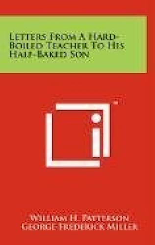 Letters From A Hard-Boiled Teacher To His Half-Baked Son