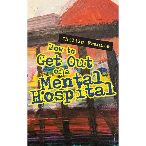 How To Get Out Of A Mental Hospital