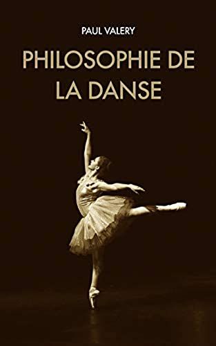 Philosophie De La Danse: Suivi De Notion Générale De L'art