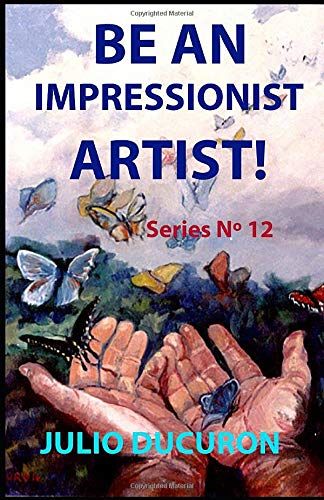 Be An Impressionist Artist!: Series Nº 12