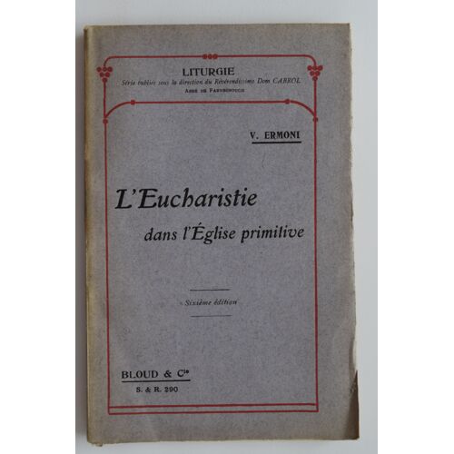 L'eucharistie Dans L'eglise Primitive - Sixieme Edition