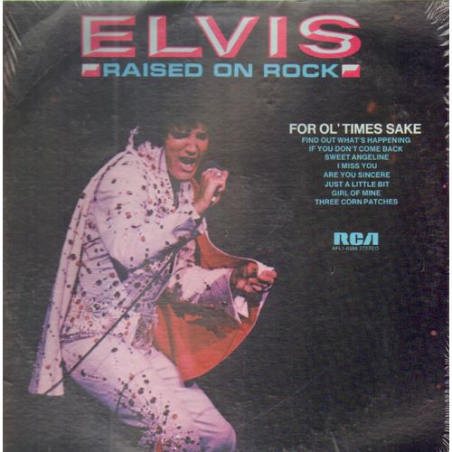 Raised On Rock / For Ol' Times Sake