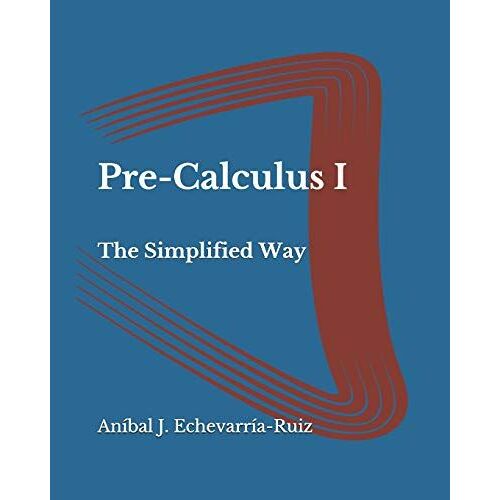 Pre-Calculus I: The Simplified Way