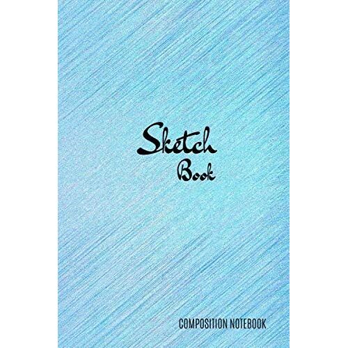 Sketch Book: Notebook For Drawing, Doodling Or Sketching: 110 Pages, 6" X 9".