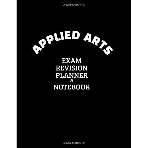 Applied Arts Exam Revision Planner & Notebook: Revise With Ease With This Book | For Students Of All Ages | Planner Style Notebook | Black Cover