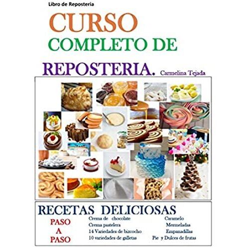 Curso Completo De Repostería: Libro De Repostería (Cocina. Repostería Y Bebida)