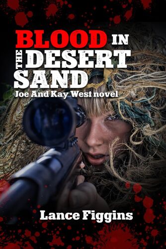 The Blood In The Desert Sand: A Joe And Kay West Story
