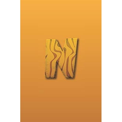 N: Fantastic Letter N Initial Animal Alphabet Monograme Notebook, Pretty Skin Tiger Theme Letter Monogramend Blank Lined Note Book Journal For Kids Girls & Boy, Women & Men Matt Finish Cover.